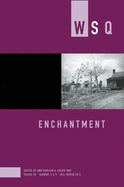 Wsq: Enchantment: WSQ Volume 40, Numbers 3 & 4