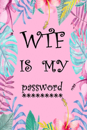 Wtf Is My Password: Internet Password Logbook Large Print With Tabs - Leaf And Pink Background Cover