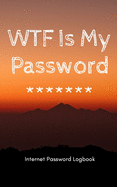 WTF Is My Password: Internet Password Logbook Logbook To Protect Usernames, lovely Design: Password and Username Keeper, Internet Websites and Passwords, Hand Lette