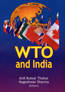 WTO and India - Thakur, Anil Kumar (Editor), and Sharma, Nageshwar (Editor)