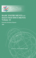 Wto Basic Instruments & Selected Documents (Wto Bisd): (Protocols, Decisions, Reports 2007)