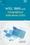 Wto, Trips, and Geographical Indications (Gis) - Rout, Tapan Kumar (Editor), and Majhi, Bidyadhar (Editor)