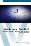 Wunderknabe - Sudelkind?