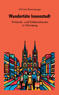 Wundertte Innenstadt - Einkaufs und Erlebnistouren in Nrnberg