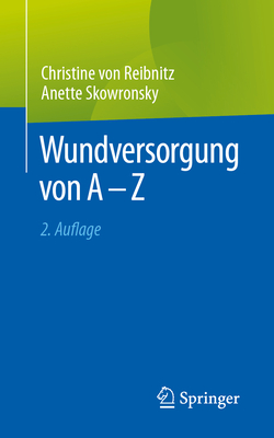 Wundversorgung Von a - Z - Von Reibnitz, Christine, and Skowronsky, Anette