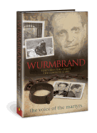 Wurmbrand: Tortured for Christ - The Complete Story