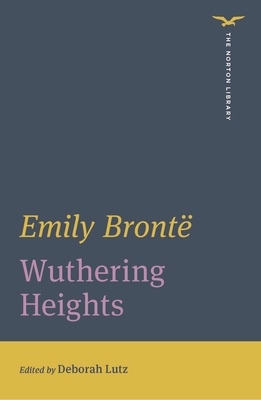 Wuthering Heights - Bront, Emily, and Lutz, Deborah (Editor)