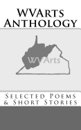 WVArts Anthology: Selected Poems & Short Stories