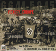 Ww2 Victory in Europe Experience: From D-Day to the Destruction of Thethird Reich