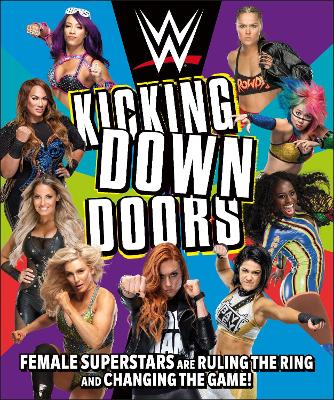 WWE Kicking Down Doors: Female Superstars Are Ruling the Ring and Changing the Game! - Tracosas, L. J.