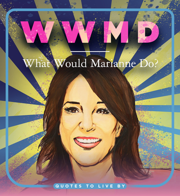 WWMD: What Would Marianne Do?: Quotes to Live by - Apollo Publishers (Editor)