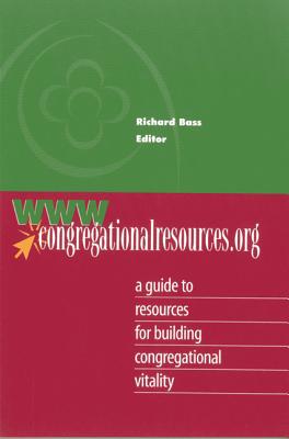 Www.Congregationalresources.Org: A Guide to Resources for Building Congregational Vitality - Bass, Richard (Editor)