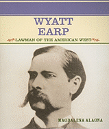 Wyatt Earp: Lawman of the American West