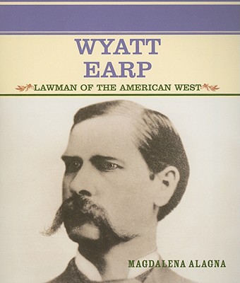 Wyatt Earp: Lawman of the American West - Alagna, Magdalena