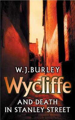 Wycliffe and Death in Stanley Street - Burley, W J