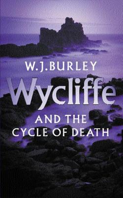 Wycliffe and the Cycle of Death - Burley, W J