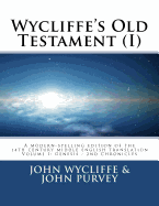 Wycliffe's Old Testament (I): Volume One