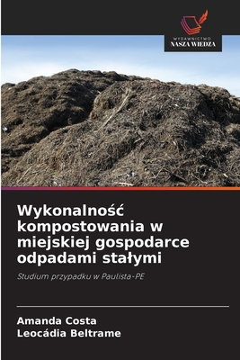 Wykonalno c kompostowania w miejskiej gospodarce odpadami stalymi - Costa, Amanda, and Beltrame, Leocdia