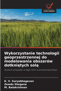 Wykorzystanie technologii geoprzestrzennej do modelowania obszar?w dotkni tych sol