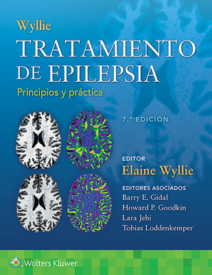 Wyllie. Tratamiento de Epilepsia. Principios Y Prctica - Wyllie, Elaine, MD