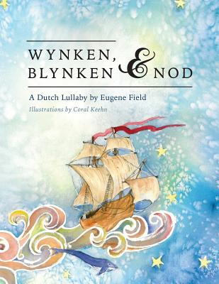 Wynken, Blynken, and Nod - Field, Eugene