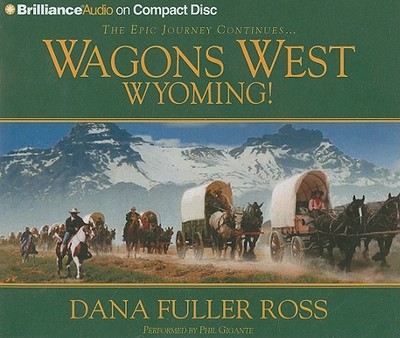 Wyoming! - Ross, Dana Fuller, and Gigante, Phil (Read by)