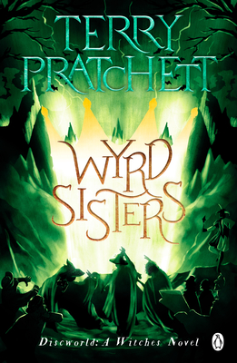 Wyrd Sisters: (Discworld Novel 6) - Pratchett, Terry