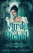 Wyrde and Wicked