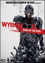Wyrmwood: Road of the Dead - Kiah Roache-Turner