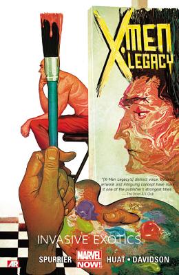 X-Men Legacy Volume 2: Invasive Exotics (Marvel Now) - Spurrier, Simon (Text by)