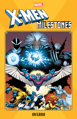 X-Men Milestones: Inferno - Simonson, Louise, and Silvestri, Marc