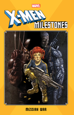 X-Men Milestones: Messiah War - Yost, Christopher, and Choi, Mike