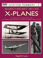 X Planes: Research Aircraft 1891 1970