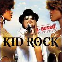 X-Posed: The Interview - Kid Rock