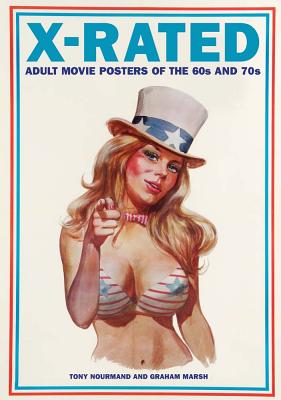 X-Rated Adult Movie Posters of the 1960s and 1970s: The Complete Volume - Nourmand, Tony (Editor), and Marsh, Graham (Editor)