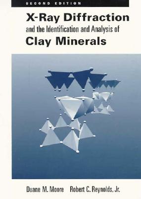 X-Ray Diffraction and the Identification and Analysis of Clay Minerals - Moore, Duane M, and Reynolds, Robert C, Jr.