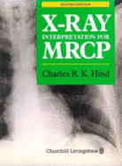 X-Ray Interpretaion for MRCP - Hind, Charles R K