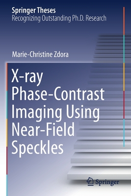 X-ray Phase-Contrast Imaging Using Near-Field Speckles - Zdora, Marie-Christine