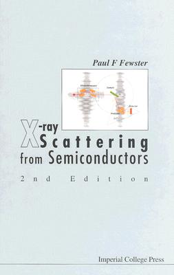 X-Ray Scattering from Semiconductors (2nd Edition) - Fewster, Paul F