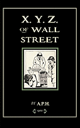 X. Y. Z. of Wall Street