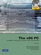 x86 PC: Assembly Language, Design, and Interfacing, The: International Edition