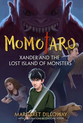 Xander and the Lost Island of Monsters - Dilloway, Margaret