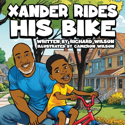 Xander Rides His Bike - Wilson, Richard