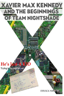 Xavier Max Kennedy and the Beginnings of Team Nightshade