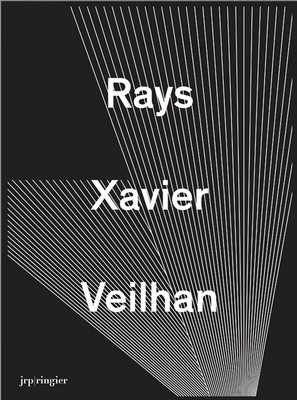 Xavier Veilhan: Rays - Bovier, Lionel (Editor)
