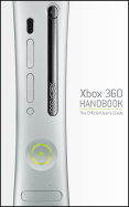 Xbox 360 Handbook: The Official User's Guide