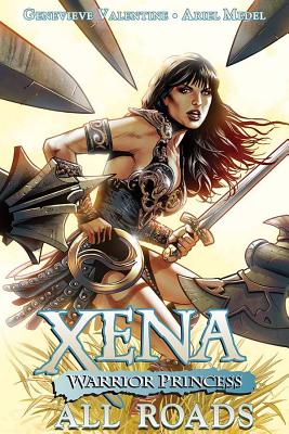 Xena: Warrior Princess, Volume 1: All Roads - Valentine, Genevieve, and Medel, Ariel, and Frison, Jenny