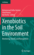 Xenobiotics in the Soil Environment: Monitoring, Toxicity and Management