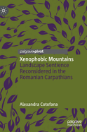Xenophobic Mountains: Landscape Sentience Reconsidered in the Romanian Carpathians