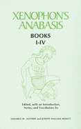 Xenophon's Anabasis: Books I - IV